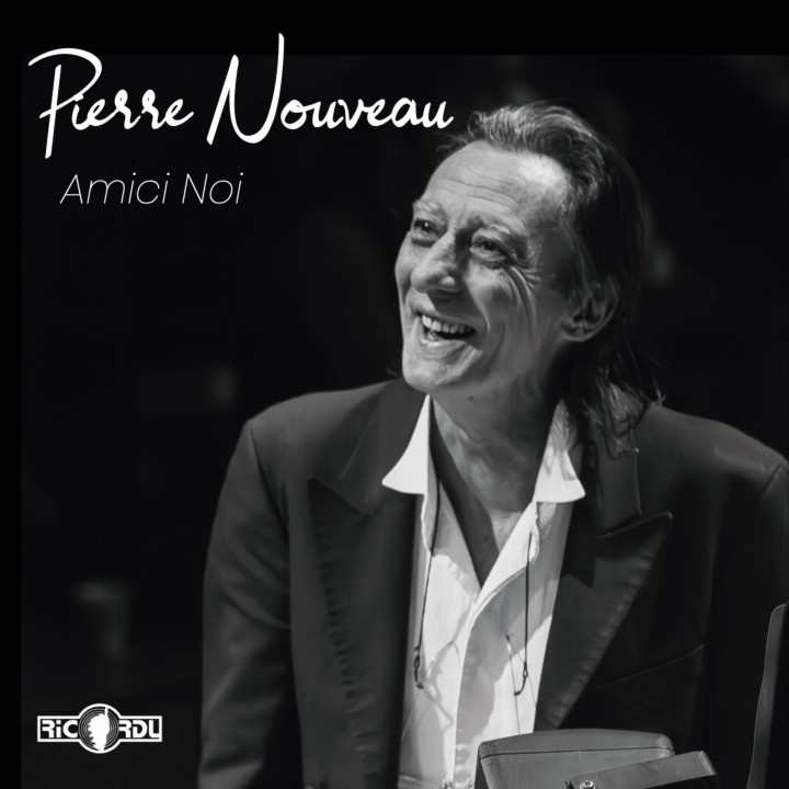 Pierre Nouveau - Amici noi